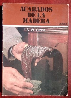 ACABADO DE LA MADERA | 9788432975127 | GIBBIA, S. W.