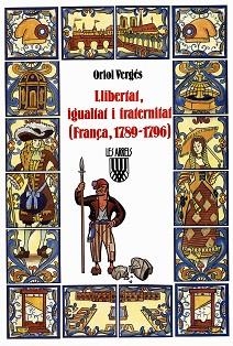 LLIBERTAT IGUALTAT I FRATERNITAT (FRANÇA 1789-1796) | 9788478260829 | VERGES, ORIOL
