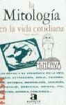 MITOLOGIA EN LA VIDA COTIDIANA, LA (FLASH) | 9788448302870 | ALAMILLO, ASSELA