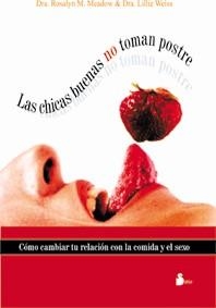 CHICAS BUENAS NO TOMAN POSTRE, LAS | 9788478082346 | MEADOW, ROSALYN M.