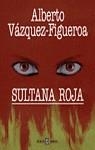 SULTANA ROJA | 9788401011139 | VAZQUEZ-FIGUEROA, ALBERTO