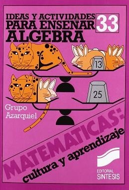 IDEAS Y ACTIVIDADES PARA ENSEÑAR ALGEBRA | 9788477381150 | GRUPO AZARQUIEL