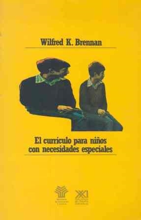 CURRICULO PARA NIÑOS CON NECESIDADES | 9788432306556 | BRENNAN, WILFRED K.