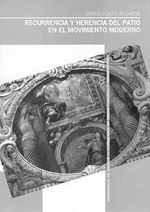 RECURRENCIA Y HERENCIA DEL PATIO EN EL MOVIMIENTO | 9788474059823 | DIAZ Y RECASENS, GONZALO