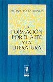 FORMACION POR EL ARTE Y LA LITERATURA, LA | 9788432130199 | LOPEZ QUINTAS, ALFONSO