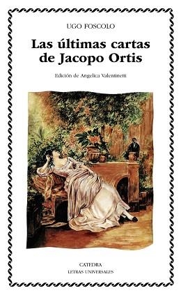 ULTIMAS CARTAS DE JACOPO ORTIS, LAS | 9788437611945 | FOSCOLO, UGO