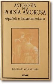 ANTOLOGIA DE LA POESIA AMOROSA ESPAÑOLA E HISPANO | 9788476407370 | AA.VV