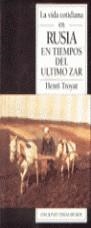 VIDA COTIDIANA EN RUSIA EN TIEMPOS DEL ULTIMO ZAR | 9788478803286 | TROYAT, HENRI