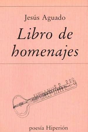 LIBRO DE LOS HOMENAJES | 9788475173825 | AGUADO FERNANDEZ, JESUS