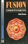 FUSION.BUSQUEDA DE LA ENERGIA ETERNA | 9788448100858 | HERMAN, ROBIN