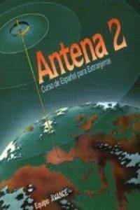 ANTENA 2.ESPAÑOL PARA EXTRANJERO | 9788471433800 | SÁNCHEZ, AQUILINO / FERNÁNDEZ, JUAN MANUEL / DÍAZ, MARÍA CARMEN