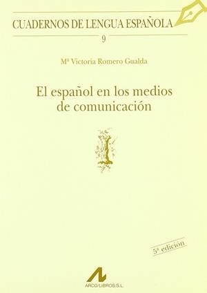 ESPAÑOL EN LOS MEDIOS DE COMUNICACION, EL | 9788476351284 | ROMERO GUALDA, MARIA VICTORIA