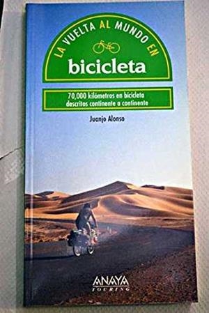 VUELTA AL MUNDO EN BICICLETA, LA | 9788481650051 | ALONSO, JUAN JOSE