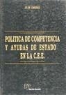 POLITICA DE COMPETENCIA Y AYUDA DE ESTADO EN C.E.E | 9788428320511 | JIMENEZ GONZALEZ, JUAN