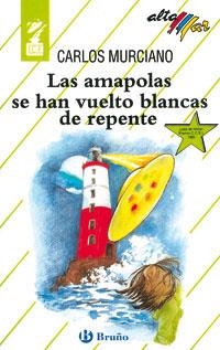 AMAPOLAS SE HAN VUELTO BLANCAS DE REPENTE, LAS | 9788421618011 | MURCIANO GONZALEZ, CARLOS