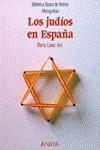 JUDIOS EN ESPAÑA | 9788420739649 | LOPEZ-IBOR ALIÑO, MARTA