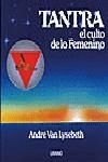 TANTRA EL CULTO DE LO FEMENINO | 9788486344771 | LYSEBETH, ANDRE VAN