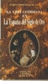 VIDA COTIDIANA EN LA ESPAÑA DEL SIGLO DE ORO,LA | 9788476407905 | DIAZ-PLAJA, FERNANDO