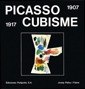 PICASSO CUBISME.1907-1917 | 9788434306165 | PALAU I FABRE, JOSEP