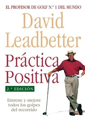 PRACTICA POSITIVA (GOLF) | 9788479021924 | LEADBETTER, DAVID