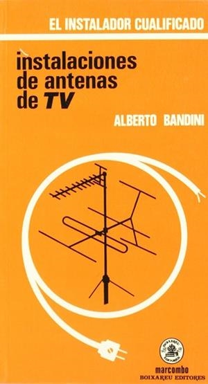 INSTALACIONES DE ANTENAS DE TV | 9788426703866 | BANDINI BUTI, ALBERTO