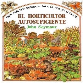 HORTICULTOR AUTOSUFICIENTE, EL (CARTONE) | 9788487535666 | SEYMOUR, JOHN