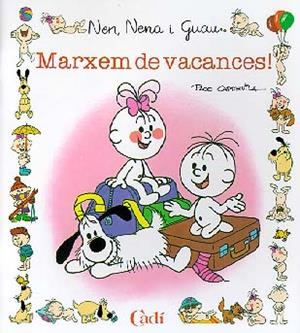 MARXEM DE VACANCES (NEN NENA I GUAU) | 9788447407620 | CAPDEVILA BLANCO, FRANCISCO