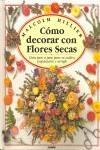 COMO DECORAR CON FLORES SECAS | 9788486115166 | HILLIER, MALCOLM