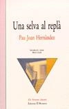 SELVA AL REPLA,UNA | 9788476601266 | HERNANDEZ, PAU JOAN (HERNANDEZ I DE FUEN