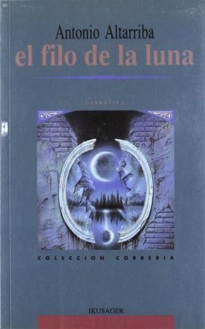 FILO DE LA LUNA, EL | 9788485631629 | ALTARRIBA ORDOÑEZ, ANTONIO