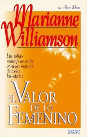 VALOR DE LO FEMENINO, EL | 9788479530709 | WILLIAMSON, MARIANNE