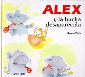 ALEX Y LA HUCHA DESAPARECIDA | 9788424132910 | TÜRK, HANNE