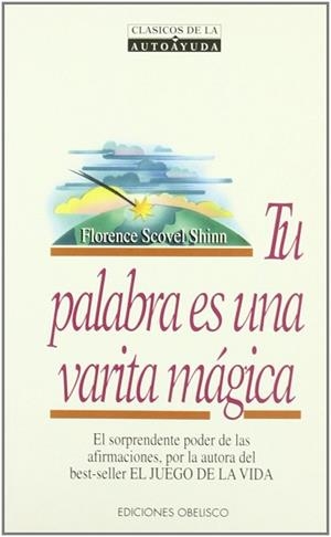 TU PALABRA ES UNA VARITA MAGICA | 9788477203599 | SHINN, FLORENCE SCOVEL