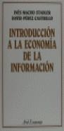 INTRODUCCION A LA ECONOMIA DE LA INFORMACION | 9788434420922 | MACHO STADLER, INES ; PEREZ CASTRILLO, D
