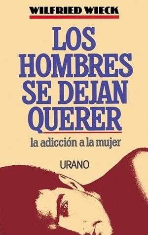 HOMBRES SE DEJAN QUERER,LOS | 9788479530051 | WIECK, WILFRIED