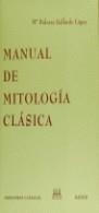 MANUAL DE MITOLOGIA CLASICA | 9788478821945 | GALLARDO LOPEZ, M. DOLORES