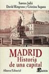 MADRID,HISTORIA DE UNA CAPITAL | 9788420696959 | JULIA, SANTOS ; RINGROSE, DAVID ; SEGURA
