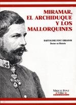 MIRAMAR,EL ARCHIDUQUE Y LOS MALLORQUINES | 9788479670344 | FONT OBRADOR, BARTOLOME