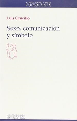SEXO,COMUNICACION Y SIMBOLO | 9788476583777 | CENCILLO RAMIREZ, LUIS
