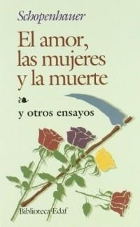 AMOR LAS MUJERES Y LA MUERTE, EL | 9788471662644 | SCHOPENHAUER, ARTHUR