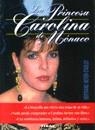 PRINCESA CAROLINA DE MONACO,LA | 9788430576944 | MEYER-STABLEY,BERTRAND