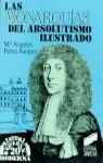 MONARQUIAS DEL ABSOLUTISMO ILUSTRADO LAS | 9788477381785 | PEREZ SAMPER, M. DE LOS ANGELES