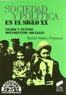 SOCIEDAD Y POLITICA EN EL SIGLO XX | 9788477382003 | NUÑEZ FLORENCIO, RAFAEL