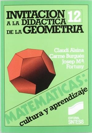 INVITACION A LA DIDACTICA DE LA GEOMETRIA | 9788477380207 | ALSINA, CLAUDI