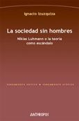SOCIEDAD SIN HOMBRES,LA | 9788476582404 | IZUZQUIZA OTERO, IGNACIO