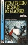 CUEVAS EN HIELO Y RIOS BAJO LOS GLACIARES | 9788448101886 | ERASO, ADOLFO