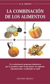 COMBINACION DE LOS ALIMENTOS, LA | 9788477203940 | SHELTON, HERBERT M.