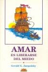 AMAR ES LIBERARSE DEL MIEDO | 9788487598227 | JAMPLOSKY, GERALD G.