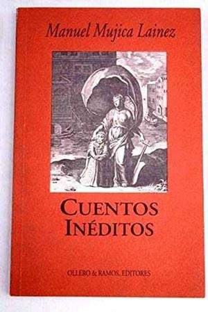CUENTOS INEDITOS | 9788478950355 | MUJICA LAINEZ, MANUEL