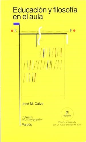 EDUCACION Y FILOSOFIA EN LAS AULAS | 9788449300684 | CALVO, JOSE MARIA